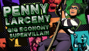 Penny Larceny: Gig Economy Supervillain Box Cover